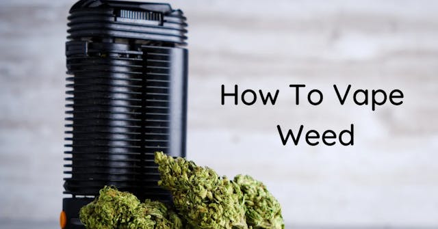 How To Vape Weed